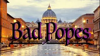 Bad Popes ep 101 Pope John XII