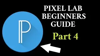 Pixel Lab beginners guide part 4