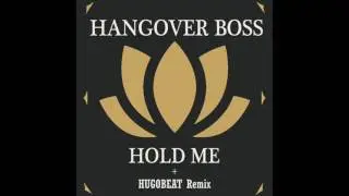 Hangover Boss - Hold Me (HUGOBEAT Remix) // LOV003
