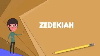 What is Zedekiah? Explain Zedekiah, Define Zedekiah, Meaning of Zedekiah