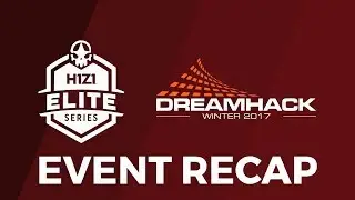 H1Z1 Elite Series - DreamHack Winter 2017 - RECAP [Official Video]