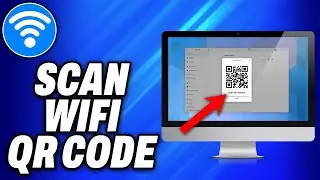 How To Scan WIFI QR Code with Laptop - Easy Fix