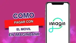 C&oacute;mo Pagar Con El M&oacute;vil Imaginbank Android