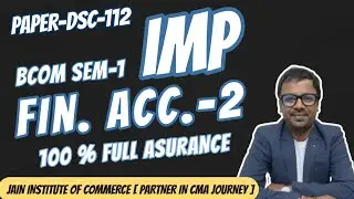 DSC-112 FIN. ACC.-2 [ IMP QUESTIONS ]  [ BCOM SEM-1]