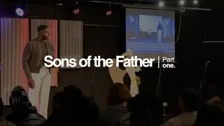 Sons of the Father: Part 1 | CE Love Church