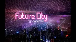 Future City - Music for the cafe | Город будущего - Музыка для кафе