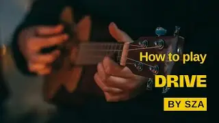 How To Play Drive - SZA (Riff + Rhythm) | Guitar Tutorial