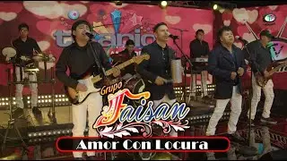 Grupo Faisán - Amor Con Locura