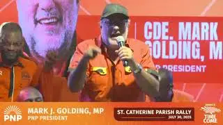Mark Golding | Leader of the PNP FULL SPEECH at St. Catherine Parish Meeting | July 30, 2025.