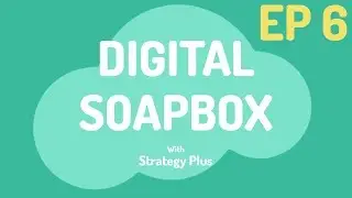 Digital Soapbox: Ep 6 - Custom CMS v Opensource CMS