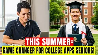 Rising Seniors: This Summer is Your Turning Point!