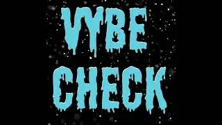 Vybe Check Theme Song