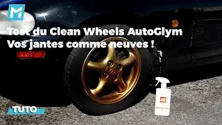 Test du Clean Wheels AutoGlym : vos jantes comme neuves ! - MECATECHNIC