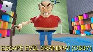 Roblox escape evil grandpa horror obby
