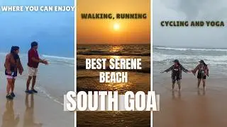 Best South Goa Beach where you can enjoy Walking, Running,Cycling and Yoga | Betalbatim Beach