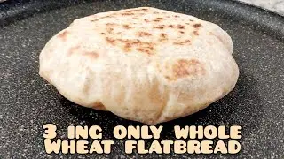 3 Ingredients only  healthy  whole wheat  FLATBREAD