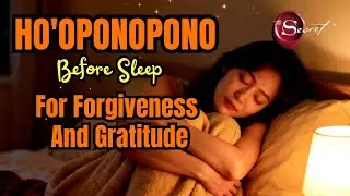 Ho'oponopono Before Sleep, Affirmation, Ho'oponopono for Forgiveness and Gratitude, Ho'oponopono