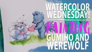 WATERCOLOR WEDNESDAY: Gumiho and Werewolf!