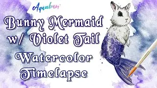 BUNNY MERMAID WITH VIOLET TAIL - WATERCOLOR PAINTING TIMELAPSE