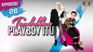[FULL] Tundukkan Playboy Itu | Episod 26