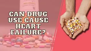 Can Drug Use Cause Heart Failure?