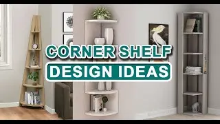 Corner Shelf Design Ideas | Blowing Ideas