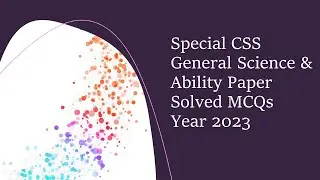 Special CSS General Science & Ability Paper Solved MCQs Year 2023​ || Objective Part