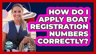 How Do I Apply Boat Registration Numbers Correctly?