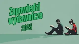 Premiery książkowe 2025, czyli na co czekam w tym roku? | Przemyślenia literackie | Grafzero
