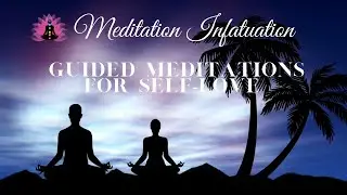 Guided Meditations for Calmness Awareness, Self-Love and Self-Worth