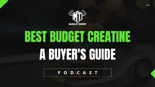Best Budget Creatine 2025: Top Picks Under $0.15/Serving (Podcast)