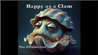 Happy as a Clam - The O'Collective (Official Music Video)