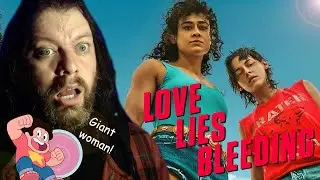 All I want to do is see you turn into a GIANT WOMAN! LOVE LIES BLEEDING First Time Watching
