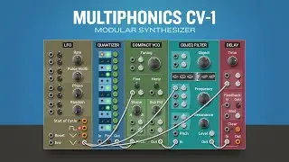 Introducing Multiphonics CV-1 modular synthesizer plug-in&mdash;VST AU AAX