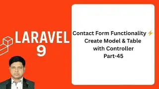 Part 45 | Contact Page Form Submit Functionality | Model, Controller & Table | Laravel | 2026