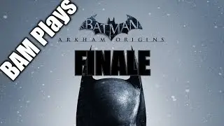 Batman: Arkham Origins - Episode 24 - I Am Vengeance, I Am the Night, I AM BATMAN! - Finale