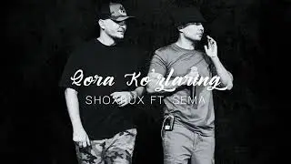 SHOXRUX FT.SEMA - QORA KO&rsquo;ZLARING (music version)