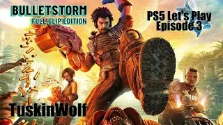 Bulletstorm: Full Clip Edition PS5 2025 60fps Let's Play Episode 3