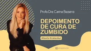 Depoimento de cura de zumbido com Alberto Krahenbul