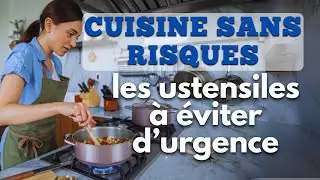 Cuisine sans risques : les ustensiles &agrave; &eacute;viter d&rsquo;urgence
