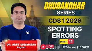CDS 1 2026 English: Spotting Errors 😱 Dhurandhar Series Part-11 | Dr Amit Shishodia