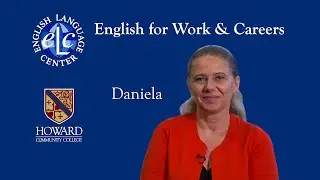 English for Work & Careers: Daniela | Howard Community College (HCC)