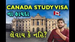 Canada Study Visa Benefits Explained | Why go to CANADA | In Gujarati |Canada Updates