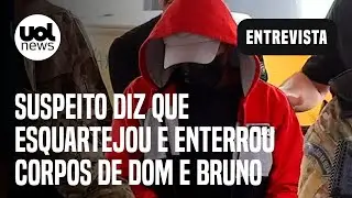 Caso Dom Phillips e Bruno Pereira: Suspeito diz &agrave; pol&iacute;cia que esquartejou e enterrou corpos
