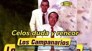 Celos Duda y Rencor Los Campanarios
