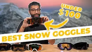 Best Bang for Your Buck Snow Goggles &ndash; Under $100!