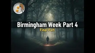 Part 4 – Ending Birmingham Week with a Forest Walk and Eggs