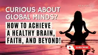 Beyond Borders: Navigating the Mind, Body, and Faith Connection