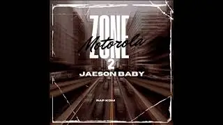 Jaeson Baby: ZONE MOTOROLA 2, un progetto privato