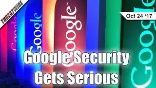 Google Security Gets Serious, New IoT Botnet On The Loose - ThreatWire